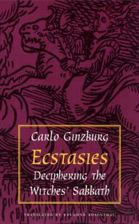 Cover image for Ecstasies: Deciphering the Witches' Sabbath