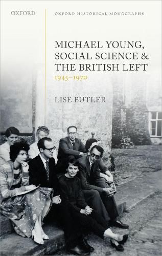 Cover image for Michael Young, Social Science, and the British Left, 1945-1970