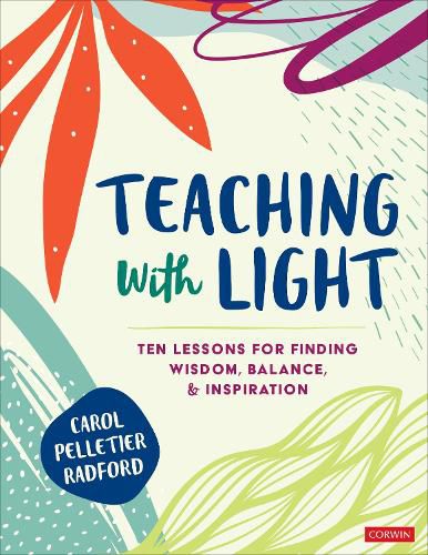 Cover image for Teaching With Light: Ten Lessons for Finding Wisdom, Balance, and Inspiration