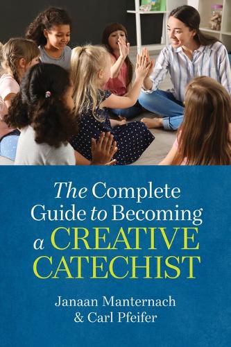 Cover image for The Complete Guide to Becoming a Creative Catechist