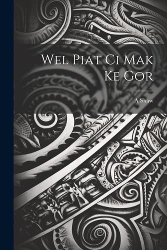 Cover image for Wel piat ci Mak ke gor