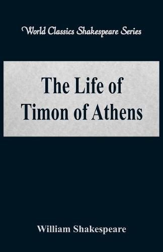 Cover image for The Life of Timon of Athens: (World Classics Shakespeare Series)