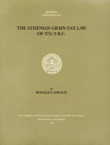 Cover image for The Athenian Grain-Tax Law of 374/3 B.C.