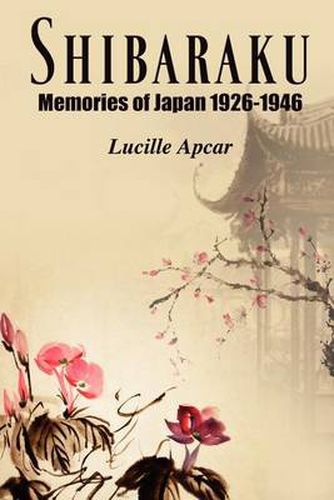 Cover image for Shibaraku: Memories of Japan 1926-1946