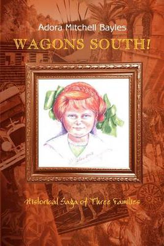 Cover image for Wagons South!: Historical Saga of Three Families