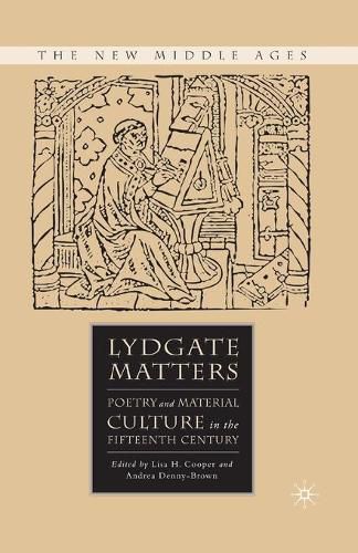 Lydgate Matters: Poetry and Material Culture in the Fifteenth Century