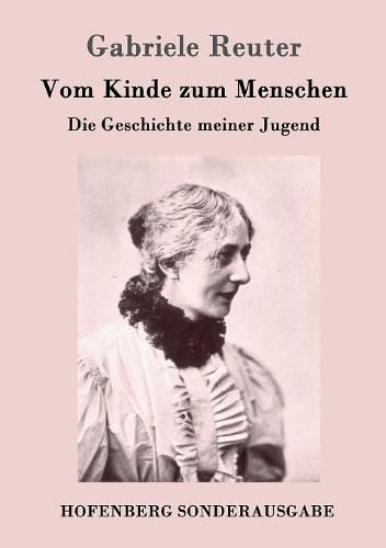 Cover image for Vom Kinde zum Menschen: Die Geschichte meiner Jugend