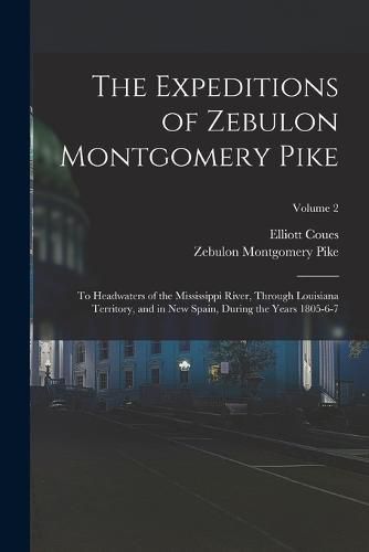 The Expeditions of Zebulon Montgomery Pike