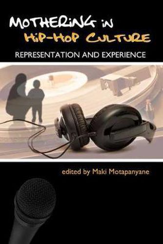 Cover image for Mothering in Hip Hop Culture: Representation and Experience