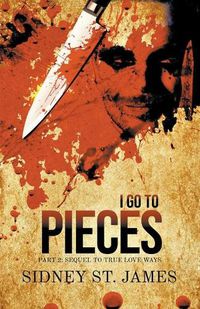 Cover image for I Go to Pieces - Part 2: Sequel to True Love Ways