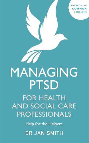 Cover image for Managing PTSD for Health and Social Care Professionals: Help for the Helpers