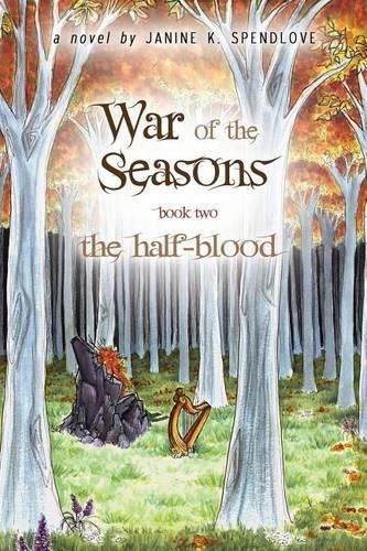 Cover image for War of the Seasons, Book Two: The Half-blood