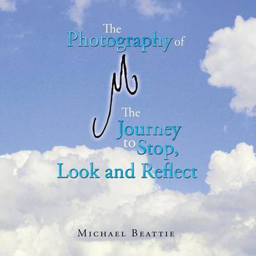 Cover image for The Photography of M the Journey to Stop, Look and Reflect