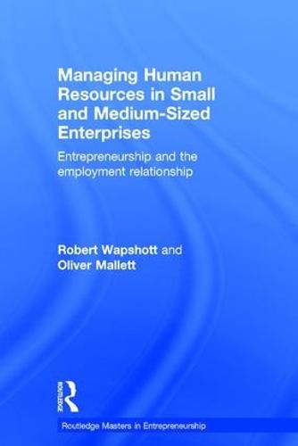 Cover image for Managing Human Resources in Small and Medium-Sized Enterprises: Entrepreneurship and the Employment Relationship