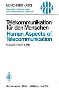 Cover image for Telekommunikation fur den Menschen / Human Aspects of Telecommunication: Individuelle und gesellschaftliche Wirkungen / Individual and Social Consequences