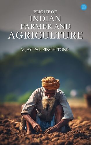 Cover image for Plight of Indian Farmer and Agriculture