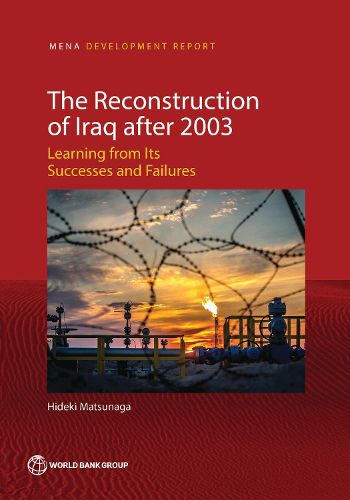 Cover image for The reconstruction of Iraq after 2003: learning from its successes and failures