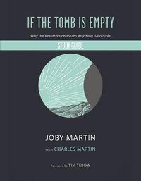 Cover image for If the Tomb Is Empty Study Guide: Why the Resurrection Means Anything Is Possible