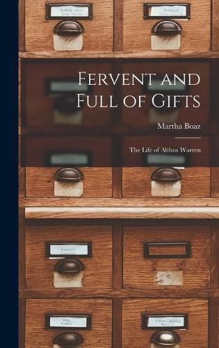 Cover image for Fervent and Full of Gifts; the Life of Althea Warren