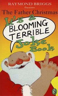 Cover image for The Father Christmas it's a Bloomin' Terrible Joke Book