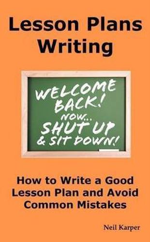 Cover image for Lesson Plans Writing: How to Write a Good Lesson Plan and Avoid Common Mistakes.