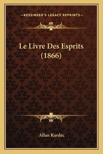 Cover image for Le Livre Des Esprits (1866)