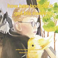 Cover image for How Boo Boo Duck Got His Name