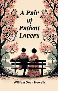 Cover image for A Pair of Patient Lovers