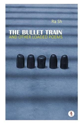 Cover image for The Bullet Train and Other Loaded Poems