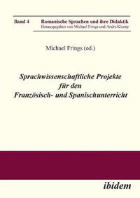 Cover image for Sprachwissenschaftliche Projekte fur den Franzoesisch- und Spanischunterricht.