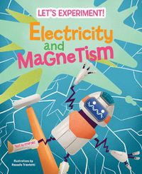 Cover image for Electricity and Magnetism: Let's Experiment!