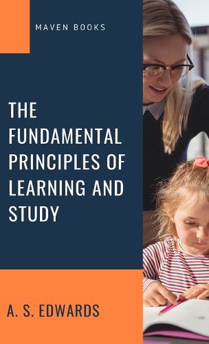 Cover image for The Fundamental Principles of Learning and Study