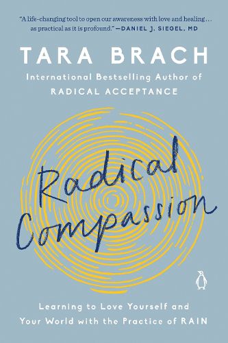 Cover image for Radical Compassion: Learning to Love Yourself and Your World with the Practice of RAIN