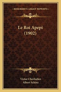 Cover image for Le Roi Apepi (1902)
