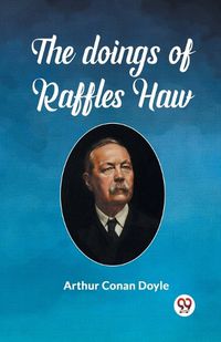 Cover image for The Doings Of Raffles Haw