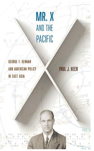 Cover image for Mr. X and the Pacific: George F. Kennan and American Policy in East Asia