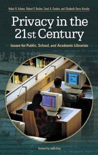Cover image for Privacy in the 21st Century: Issues for Public, School, and Academic Libraries