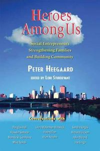 Cover image for Heroes Among Us: Social Entrepreneurs Strengthening Families and Building Communities