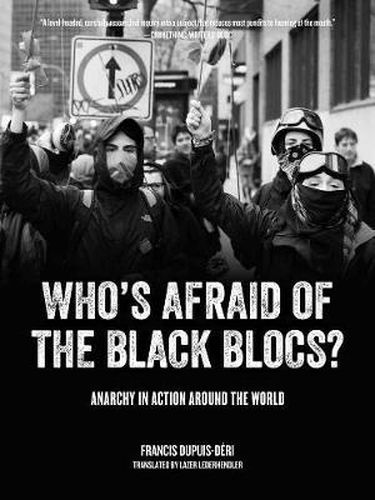 Cover image for Who's Afraid Of The Black Blocs?: Anarchy in Action Around the World