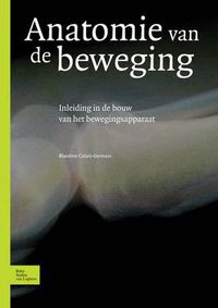 Cover image for Anatomie Van de Beweging: Inleiding in de Bouw Van Het Bewegingsapparaat