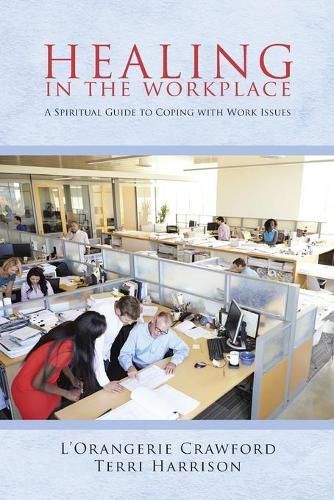 Cover image for Healing in the Workplace: A Spiritual Guide to Coping with Work Issues