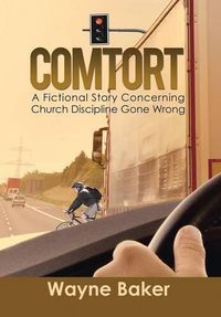 Cover image for Comtort: A Fictional Story Concerning Church Discipline Gone Wrong