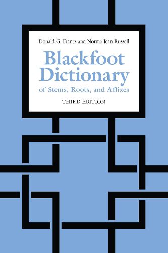 Cover image for Blackfoot Dictionary of Stems, Roots, and Affixes: Third Edition