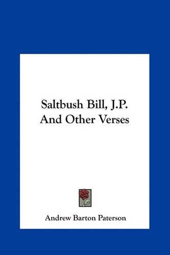 Saltbush Bill, J.P. and Other Verses