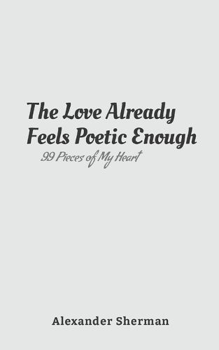 Cover image for The Love Already Feels Poetic Enough