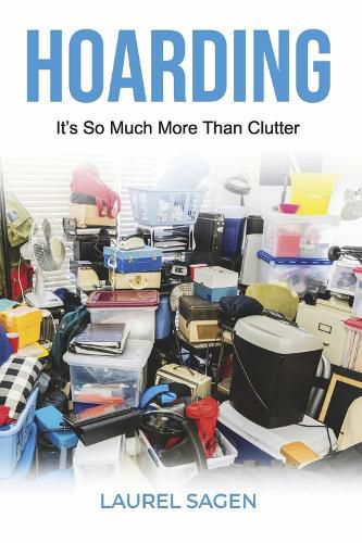 Cover image for Hoarding: It's So Much More Than Clutter