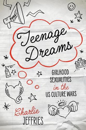 Cover image for Teenage Dreams: Girlhood Sexualities in the U.S. Culture Wars