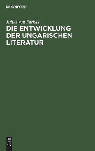 Die Entwicklung Der Ungarischen Literatur