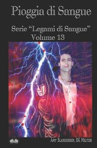 Cover image for Pioggia Di Sangue: Serie Legami Di Sangue - Volume 13