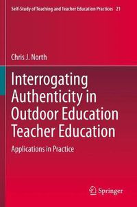 Cover image for Interrogating Authenticity in Outdoor Education Teacher Education: Applications in Practice